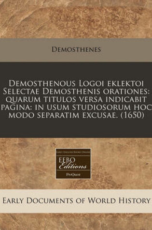 Cover of Demosthenous Logoi Eklektoi Selectae Demosthenis Orationes