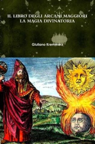 Cover of IL LIBRO DEGLI ARCANI MAGGIORI. LA MAGIA DIVINATORIA