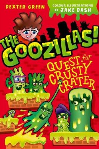 Cover of The Goozillas!: Quest for Crusty Crater