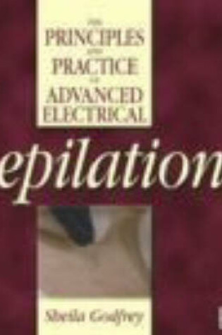 Cover of The Principles and Practice of Advanced Electrical Epilation