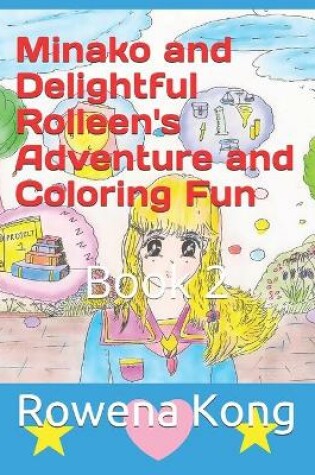 Cover of Minako and Delightful Rolleen's Adventure and Coloring Fun