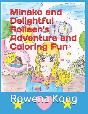 Cover of Minako and Delightful Rolleen's Adventure and Coloring Fun