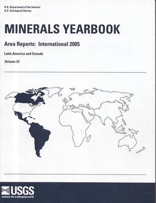 Book cover for Minerals Yearbook, 2005, V. 3, Area Reports, International, Latin America and Canada