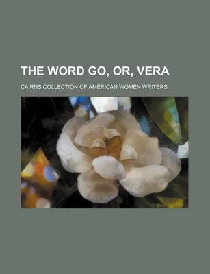 Book cover for The Word Go, Or, Vera