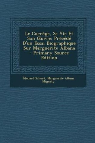 Cover of Le Correge, Sa Vie Et Son Uvre