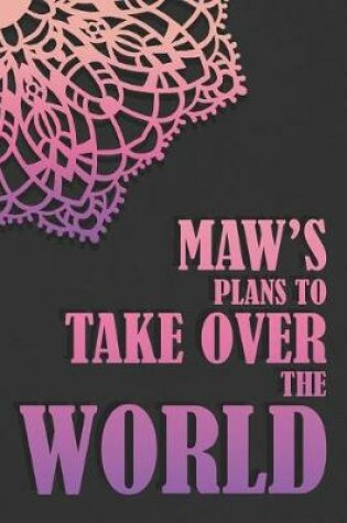 Cover of Maw's Plans To Take Over The World