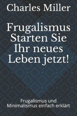 Cover of Frugalismus Starten Sie Ihr neues Leben jetzt!