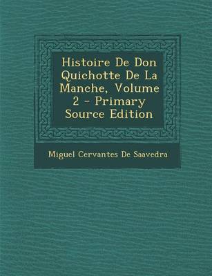 Book cover for Histoire de Don Quichotte de La Manche, Volume 2 - Primary Source Edition