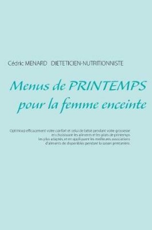 Cover of Menus de printemps pour la femme enceinte