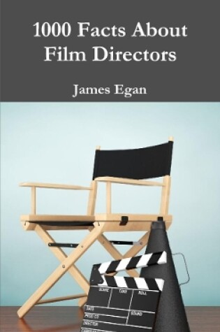 Cover of 1000 Facts About Film Directors