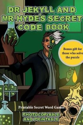 Cover of Printable Secret Word Games (Dr Jekyll and Mr Hyde's Secret Code Book)