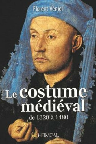 Cover of Le Costume MeDieVal De 1320 a 1480