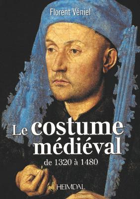Book cover for Le Costume MeDieVal De 1320 a 1480