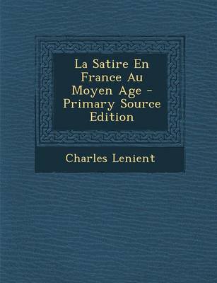 Book cover for La Satire En France Au Moyen Age