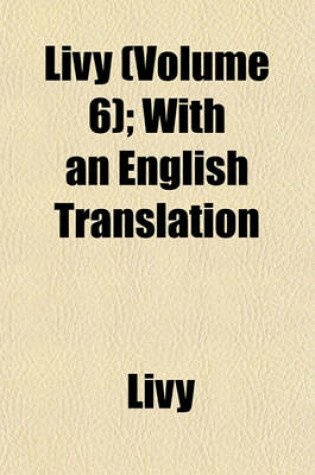 Cover of Livy (Volume 6); With an English Translation
