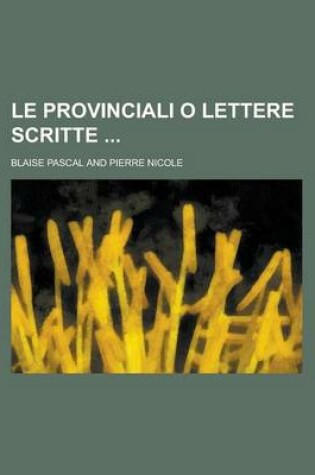 Cover of Le Provinciali O Lettere Scritte