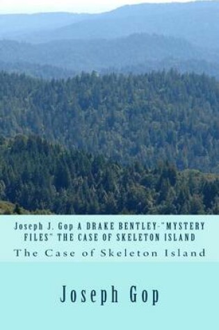 Cover of Joseph J. Gop A DRAKE BENTLEY-"MYSTERY FILES" THE CASE OF SKELETON ISLAND