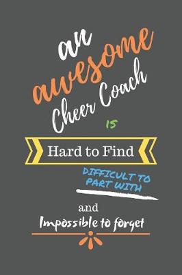 Book cover for An Awesome Cheer Coach is Hard to Find Difficult to Part With and Impossible to Forget