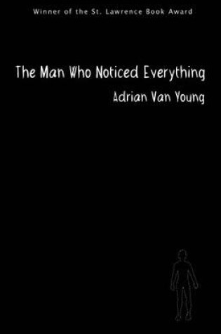 Cover of The Man Who Noticed Everything