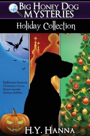 Cover of Big Honey Dog Mysteries HOLIDAY COLLECTION (Halloween, Christmas & Easter compilation)