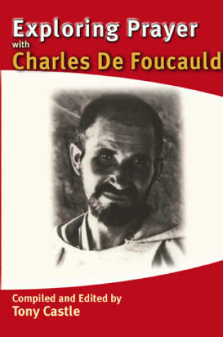 Cover of Exploring Prayer with Charles De Foucauld