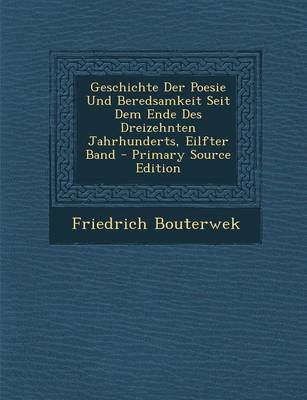 Book cover for Geschichte Der Poesie Und Beredsamkeit Seit Dem Ende Des Dreizehnten Jahrhunderts, Eilfter Band