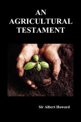 Cover of An Agricultural Testament (Hardback)