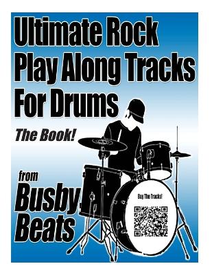 Book cover for Ultimate Rock Play Along Tracks for Drums - The Book