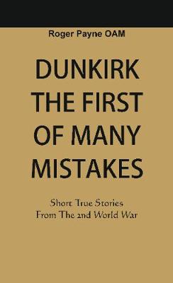 Book cover for Dunkirk The First of Many Mistakes