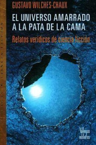 Cover of El Universo Amarrado a la Pata de la Cama