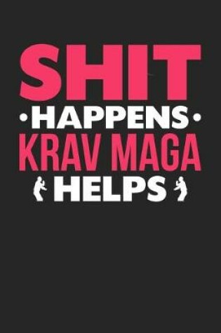 Cover of Shit Happens Krav Maga Helps