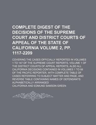 Book cover for Complete Digest of the Decisions of the Supreme Court and District Courts of Appeal of the State of California Volume 2, Pp. 1117-2209; Covering the Cases Officially Reported in Volumes 1 to 147 of the Supreme Court Reports, Volume 1 of the District Courts