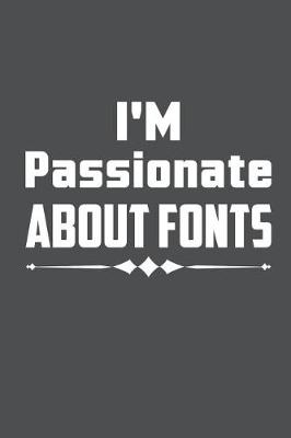 Book cover for I'm Passionate About Fonts
