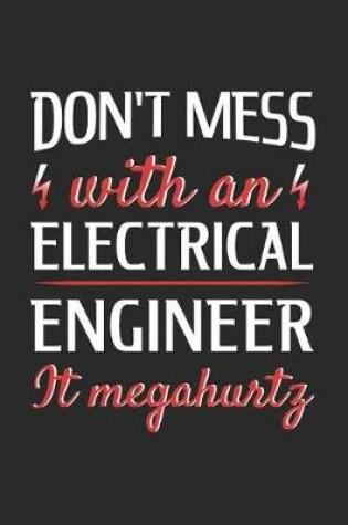 Cover of Don't Mess With An Electrical Engineer It Megahurtz