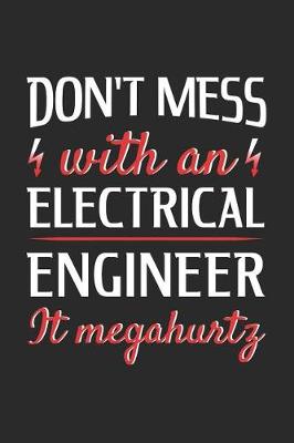 Book cover for Don't Mess With An Electrical Engineer It Megahurtz