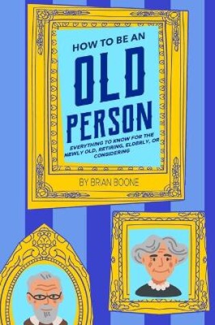 Cover of How to Be an Old Person