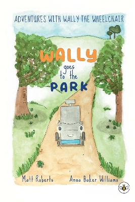 Book cover for Adventures with Wally the Wheelchair: Wally Goes to the Park