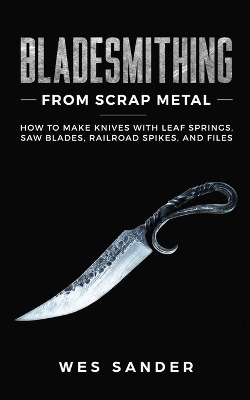 Book cover for Bladesmithing From Scrap Metal