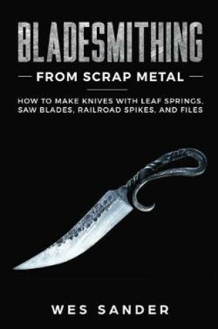 Cover of Bladesmithing From Scrap Metal
