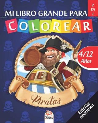 Book cover for Mi libro grande para colorear - Piratas - Edición nocturna