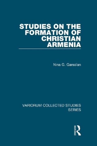 Cover of Studies on the Formation of Christian Armenia