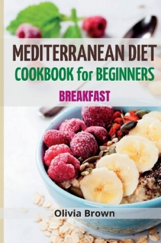 Cover of Mediterranean Diet Cookbook For Beginners