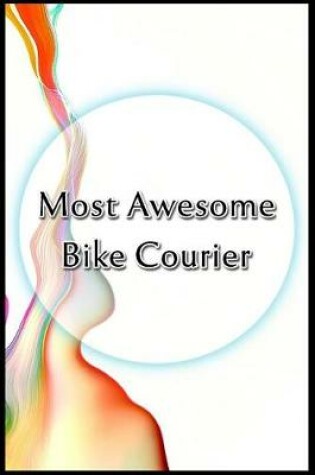 Cover of Most Awesome Bike Courier