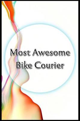 Book cover for Most Awesome Bike Courier