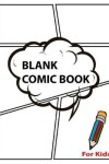 Book cover for Blank Comic Book For Kids