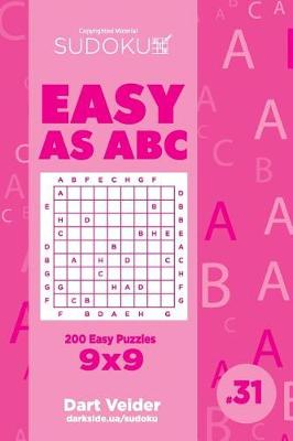 Cover of Sudoku Easy as ABC - 200 Easy Puzzles 9x9 (Volume 31)