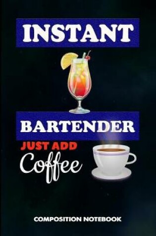 Cover of Instant Bartender Just Add Coffee