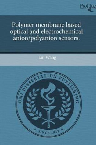 Cover of Polymer Membrane Based Optical and Electrochemical Anion/Polyanion Sensors