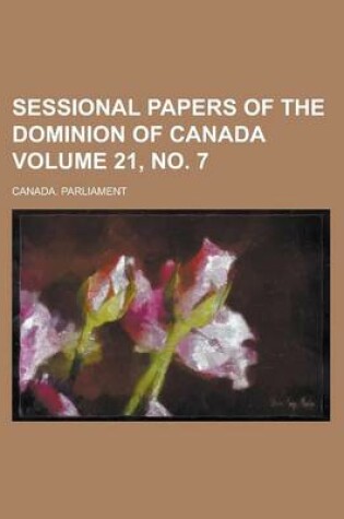 Cover of Sessional Papers of the Dominion of Canada Volume 21, No. 7