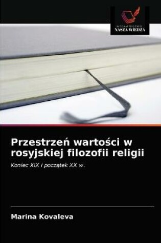 Cover of Przestrzeń wartości w rosyjskiej filozofii religii